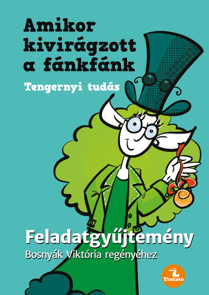 Amikor kivirágzott a fánkfánk - Feladatgyűjtemény Bosnyák Viktória könyvéhez