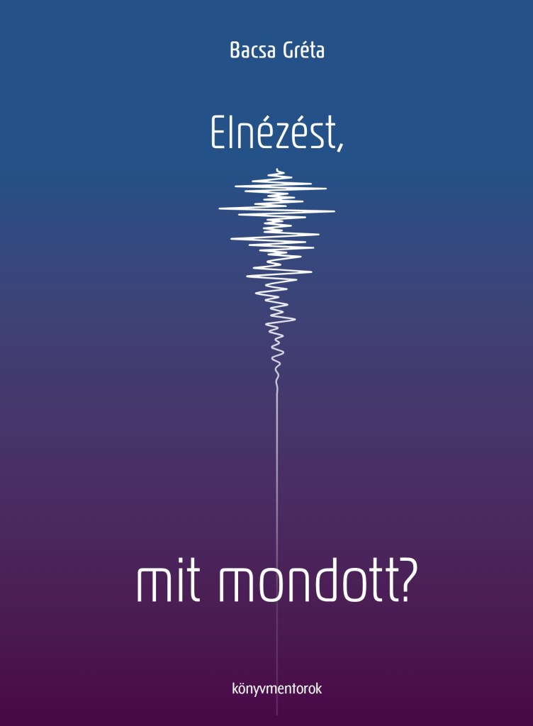 Elnézést, mit mondott?