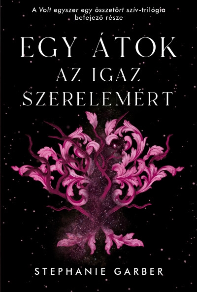 Egy átok az igaz szerelemért - Volt egyszer egy összetőrt szív 3.