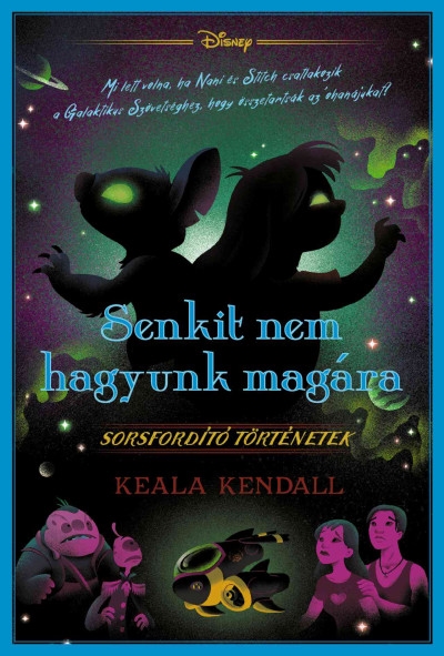Disney - Sorsfordító történetek - Senkit nem hagyunk magára - Éldekorált kiadás