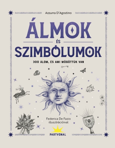 Álmok és szimbólumok - 300 álom, és ami mögöttük van - Éldekorált kiadás