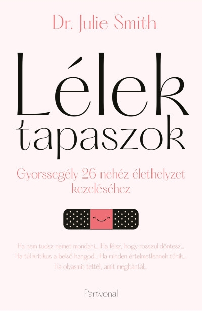 Lélektapaszok - Gyorssegély 26 nehéz élethelyzet kezeléséhez