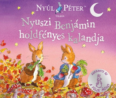 Nyúl Péter világa - Nyuszi Benjámin holdfényes kalandja