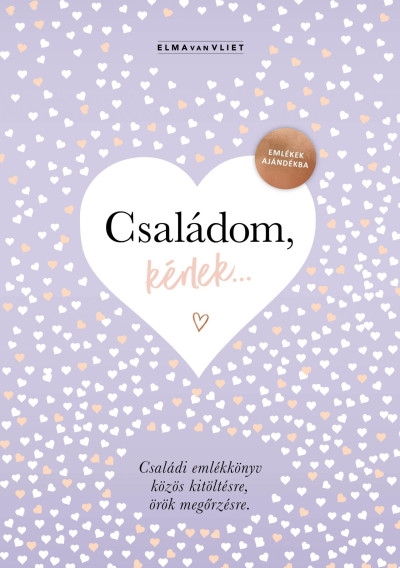 Családom, kérlek... - Emlékek ajándékba - Családi emlékkönyv közös kitöltésre, örök megőrzésre