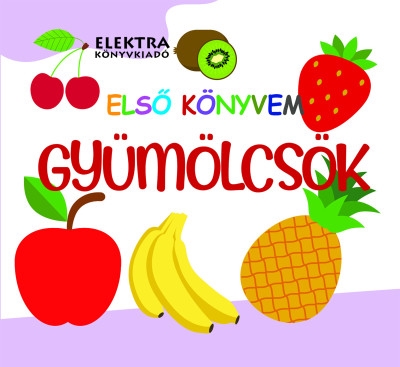 Gyümölcsök - Első könyvem