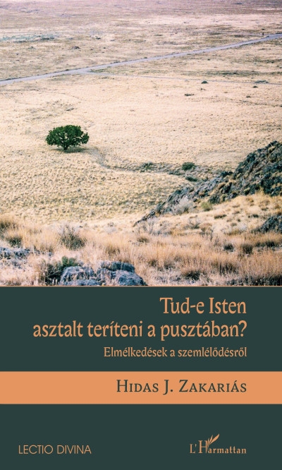 Tud-e Isten asztalt teríteni a pusztában?
