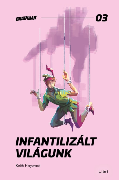 Infantilizált világunk - Hogyan öltük meg a felnőttkort?