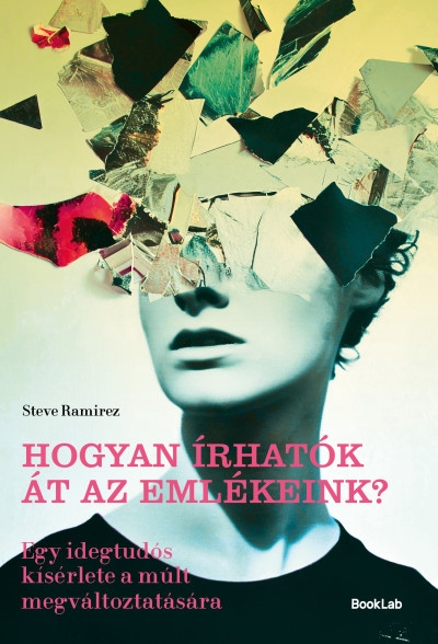 Hogyan írhatók át az emlékeink?