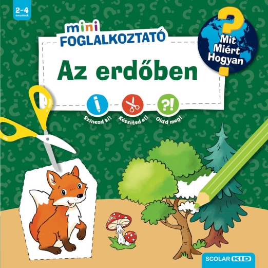 Az erdőben (Mit? Miért? Hogyan? Mini Foglalkoztató)