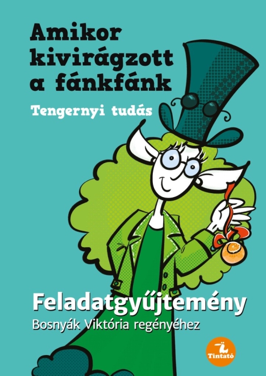 Amikor kivirágzott a fánkfánk - Feladatgyűjtemény Bosnyák Viktória könyvéhez