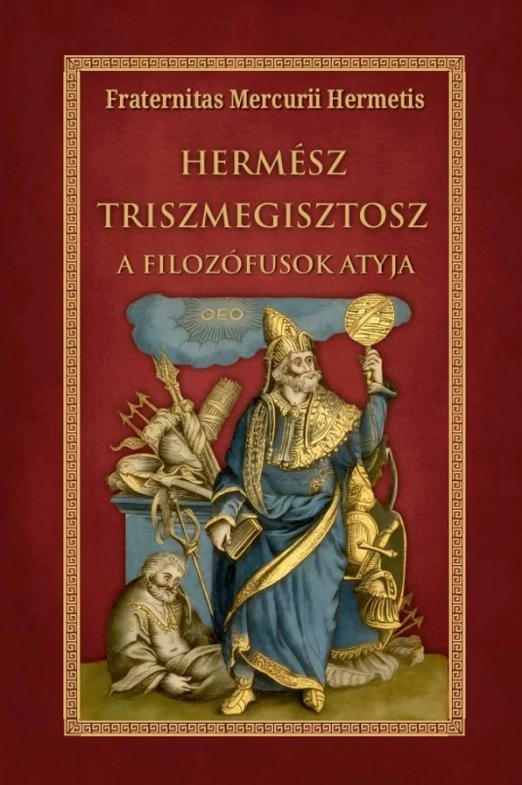 Hermész Triszmegisztosz a filozófusok atyja
